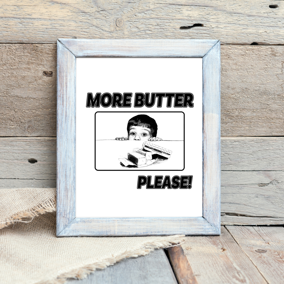 More Butter Please Print