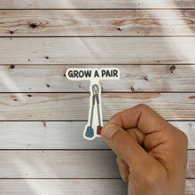 Load image into Gallery viewer, Grow A Pair Sticker (D19)
