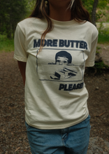 Load image into Gallery viewer, More Butter Please! Tee
